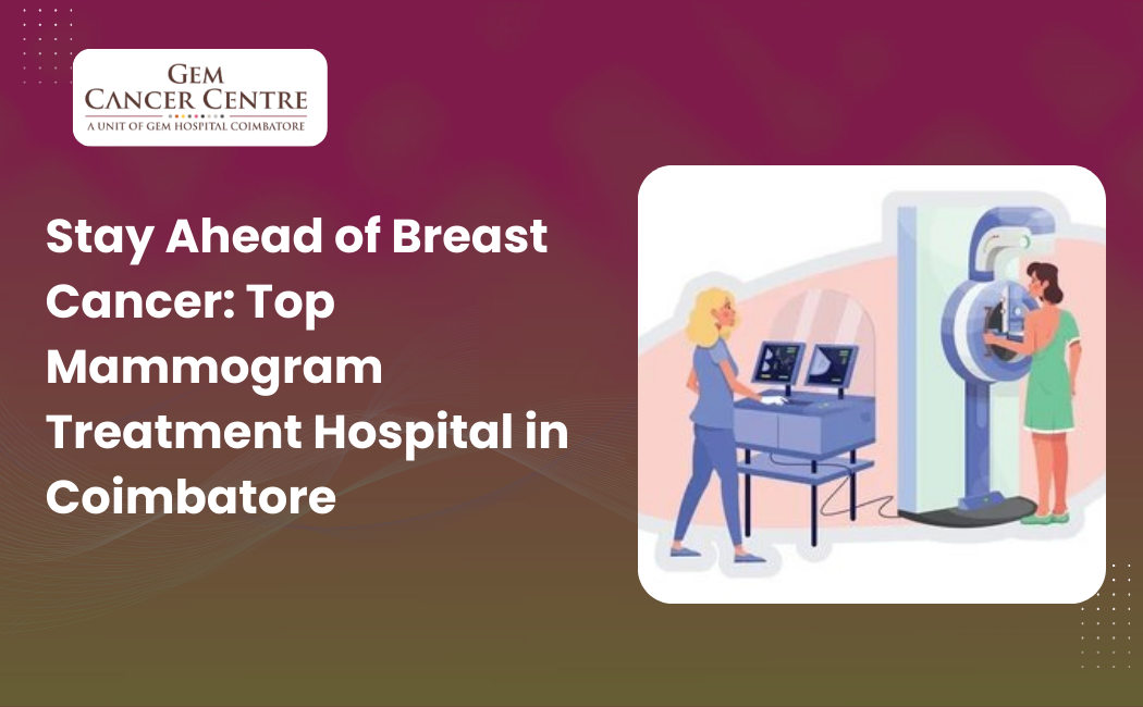 Mammogram treatment hospital in Coimbatore for breast cancer screening